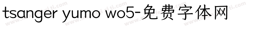 tsanger yumo wo5字体转换
